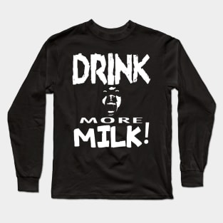 MILK! Long Sleeve T-Shirt